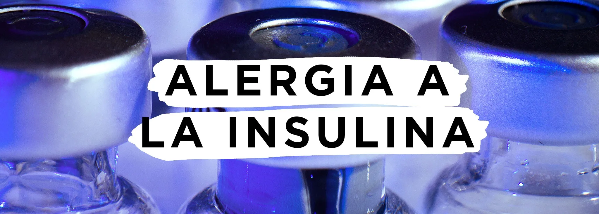 {'en': 'Insulin allergy', 'es': 'Alergia a la insulina'} Image